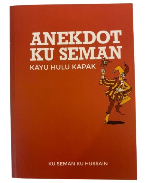 Anekdot Ku Seman (Kayu Hulu Kapak)